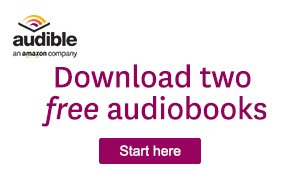 Two Free Audio Books  from Audible for new subscribers.